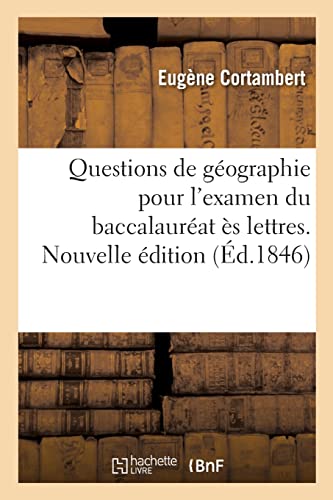 Imagen de archivo de Questions de Gographie Pour l'Examen Du Baccalaurat s Lettres. Nouvelle dition (French Edition) a la venta por Lucky's Textbooks