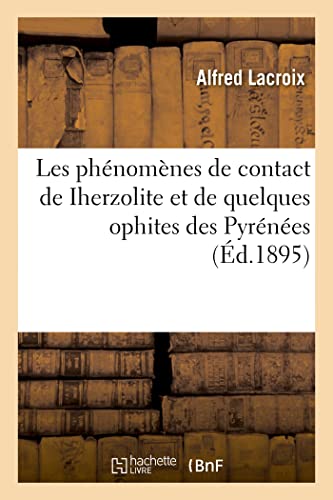 Stock image for Les Phnomnes de Contact de Iherzolite Et de Quelques Ophites Des Pyrnes (French Edition) for sale by Lucky's Textbooks