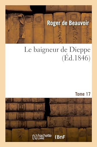 9782329777528: Le baigneur de Dieppe. Tome 17