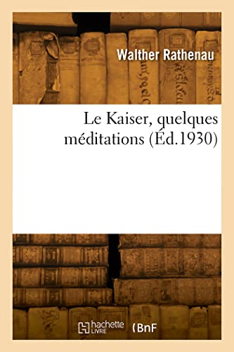 Imagen de archivo de Le Kaiser, quelques meditations a la venta por Chiron Media