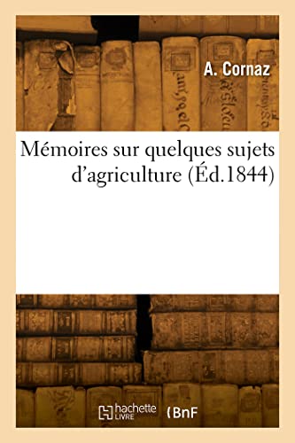 Stock image for Mmoires sur quelques sujets d'agriculture (French Edition) for sale by Lucky's Textbooks