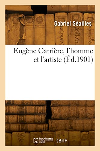 Stock image for Eugne Carrire, l'homme et l'artiste (French Edition) for sale by Lucky's Textbooks
