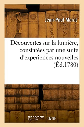 Stock image for Dcouvertes sur la lumire, constates par une suite d'expriences nouvelles (French Edition) for sale by Lucky's Textbooks