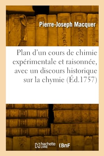 Stock image for Plan d'un cours de chimie experimentale et raisonnee, avec un discours historique sur la chymie for sale by Chiron Media