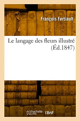 Imagen de archivo de Le langage des fleurs illustr (French Edition) a la venta por Lucky's Textbooks