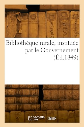 Imagen de archivo de Biblioth?que rurale, institu?e par le Gouvernement a la venta por PBShop.store US