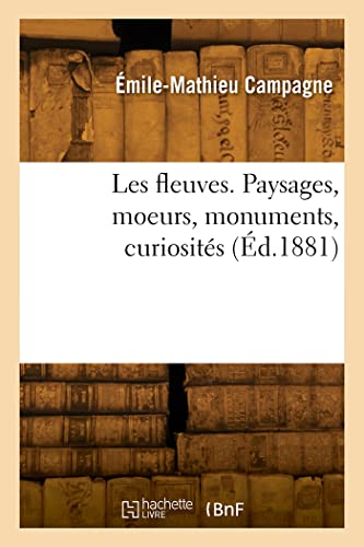 Imagen de archivo de Les fleuves. Paysages, moeurs, monuments, curiosits (French Edition) a la venta por Lucky's Textbooks