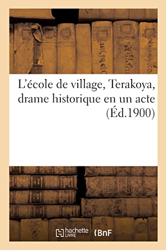 Imagen de archivo de L'cole de village, Terakoya, drame historique en un acte (French Edition) a la venta por Lucky's Textbooks