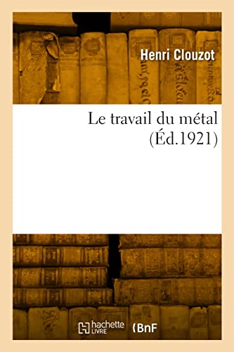 Imagen de archivo de Le travail du mtal (French Edition) a la venta por Book Deals