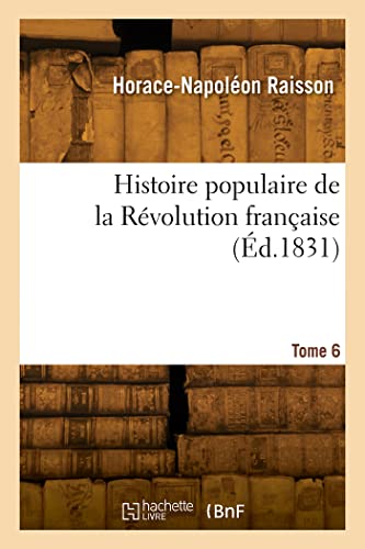 Imagen de archivo de Histoire Populaire de la Rvolution Franaise. Tome 6 (French Edition) a la venta por Lucky's Textbooks