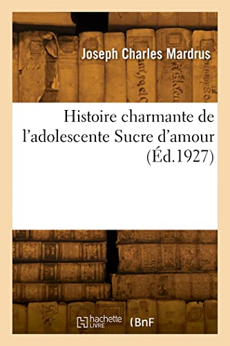 Stock image for Histoire Charmante de l'Adolescente Sucre d'Amour (French Edition) for sale by Lucky's Textbooks