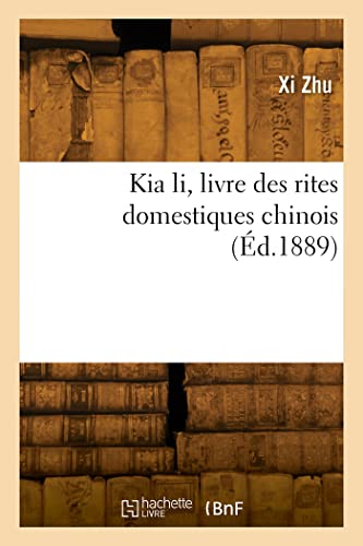 Beispielbild fr Kia li, livre des rites domestiques chinois (French Edition) zum Verkauf von Lucky's Textbooks