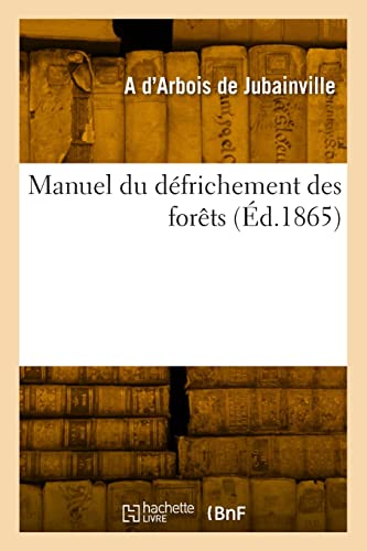 Imagen de archivo de Manuel du dfrichement des forts (French Edition) a la venta por Lucky's Textbooks