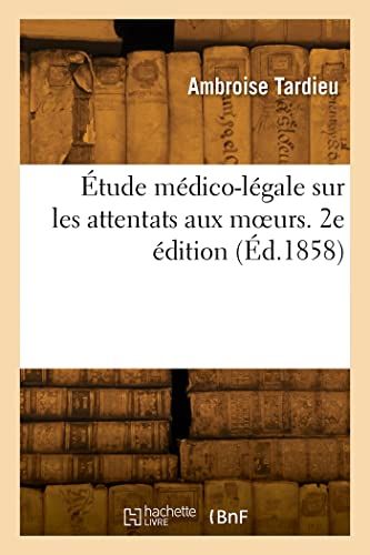 Beispielbild fr tude mdico-lgale sur les attentats aux moeurs. 2e dition (French Edition) zum Verkauf von Lucky's Textbooks