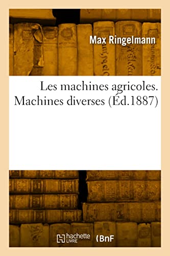 Stock image for Les machines agricoles. Machines diverses (French Edition) for sale by Lucky's Textbooks