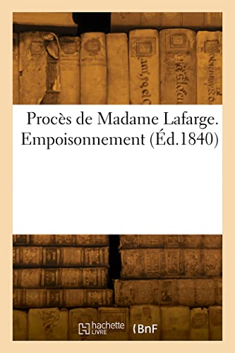 Stock image for Proces de Madame Lafarge. Empoisonnement for sale by Chiron Media