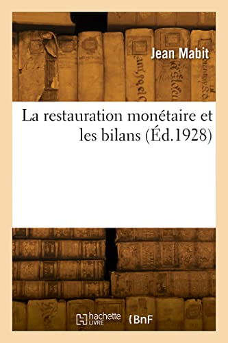 Stock image for La restauration monetaire et les bilans. Instabilite du franc et l'economie privee for sale by Chiron Media
