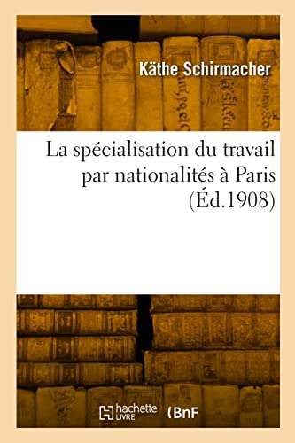 Stock image for La spcialisation du travail par nationalits  Paris (French Edition) for sale by Book Deals