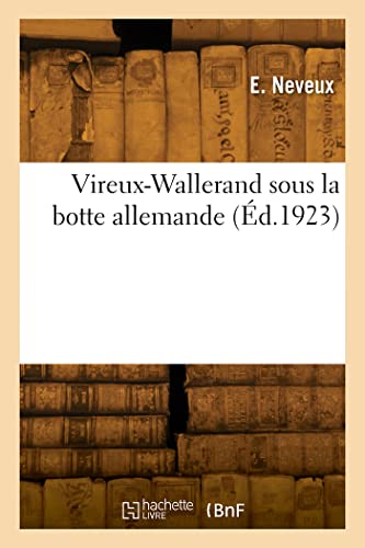 Stock image for Vireux-Wallerand sous la botte allemande (French Edition) for sale by Lucky's Textbooks