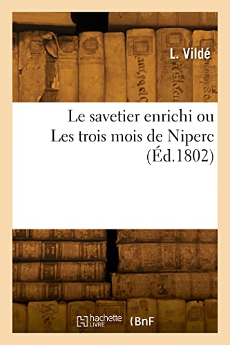 Imagen de archivo de Le savetier enrichi ou Les trois mois de Niperc a la venta por PBShop.store US