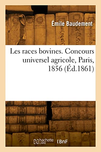 Stock image for Les races bovines. Concours universel agricole, Paris, 1856 for sale by PBShop.store US