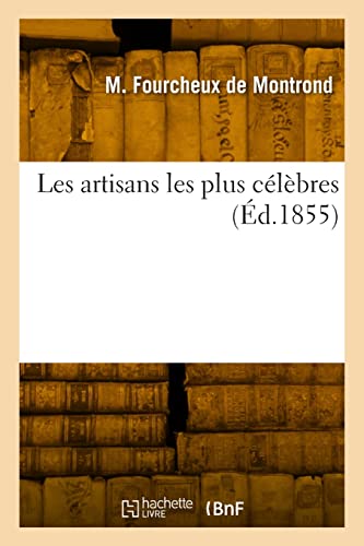 Stock image for Les artisans les plus celebres for sale by Chiron Media