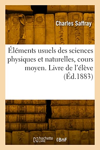 Stock image for lments usuels des sciences physiques et naturelles, cours moyen. Livre de l'lve (French Edition) for sale by Lucky's Textbooks
