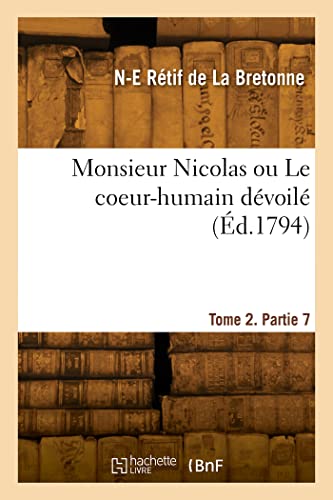 Stock image for Monsieur Nicolas ou Le coeur-humain dvoil. Tome 2, Partie 7 for sale by Ammareal