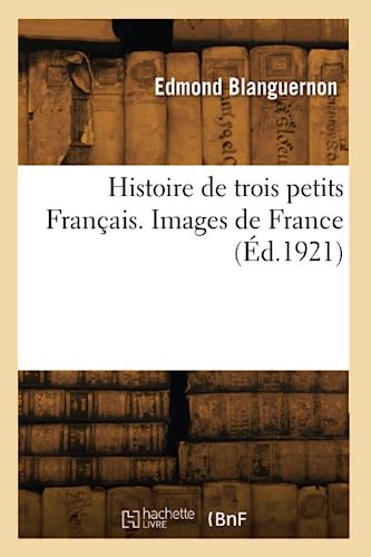 Imagen de archivo de Edmond Blanguernon. Histoire de trois petits Franais. Images de France a la venta por Dmons et Merveilles