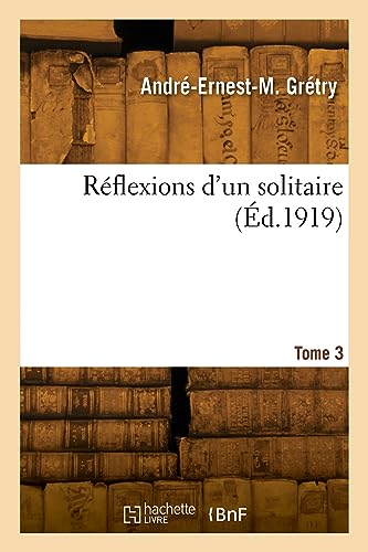 Beispielbild fr Rflexions d'un solitaire. Tome 3 zum Verkauf von Buchpark