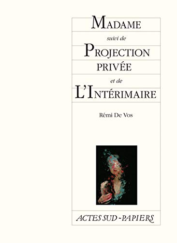 Beispielbild fr Madame suivi de Projection prive et de L'Intrimaire zum Verkauf von Gallix
