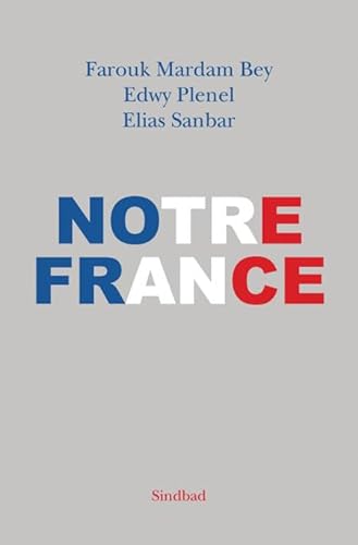 Stock image for Notre france Mardam-bey, Farouk; Sanbar, Elias and Plenel, Edwy for sale by LIVREAUTRESORSAS
