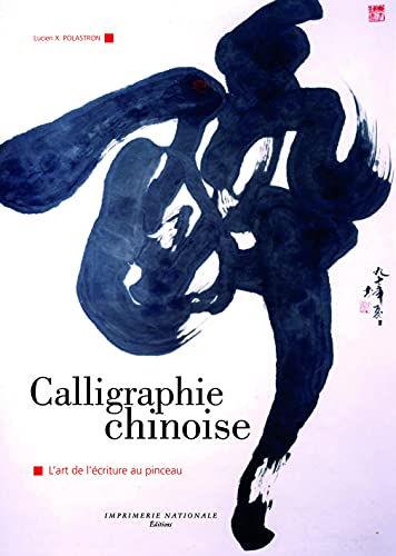 Beispielbild fr Calligraphie chinoise : L'art de l'criture au pinceau zum Verkauf von medimops