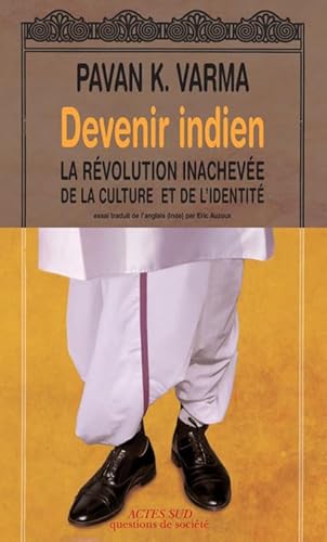 Stock image for Devenir Indien: La rvolution inacheve de la culture et de l'identit for sale by Ammareal