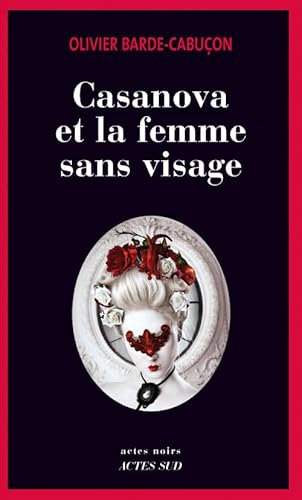 Beispielbild fr Casanova et la femme sans visage: Une enqute du commissaire aux morts tranges zum Verkauf von Librairie Th  la page