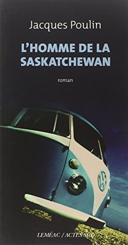 Beispielbild fr L'homme de la Saskatchewan : Roman zum Verkauf von Better World Books: West