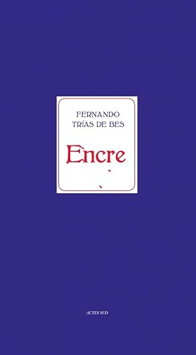 Encre (9782330005979) by Trias De Bes, Fernando