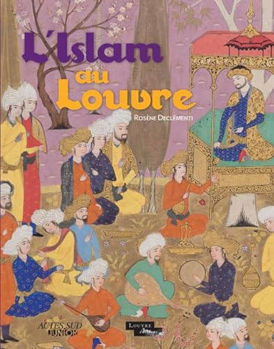 Beispielbild fr L'Islam au Louvre zum Verkauf von Ammareal