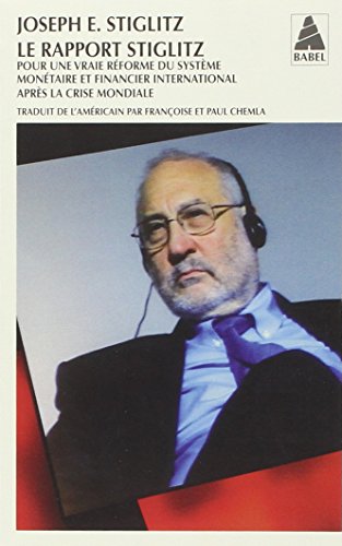 Beispielbild fr Le rapport Stiglitz : Pour une vraie rforme du systme montaire et financier international aprs la crise mondiale zum Verkauf von Ammareal