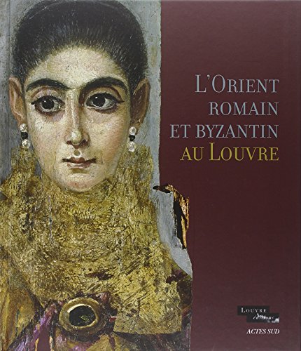 Beispielbild fr L'Orient Romain Et Byzantin Au Louvre zum Verkauf von Luigi De Bei