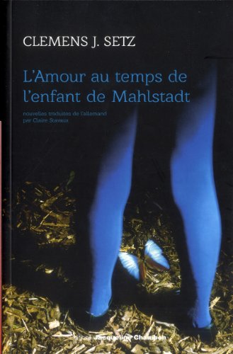 9782330009373: L'amour au temps de l'enfant de Mahlstadt