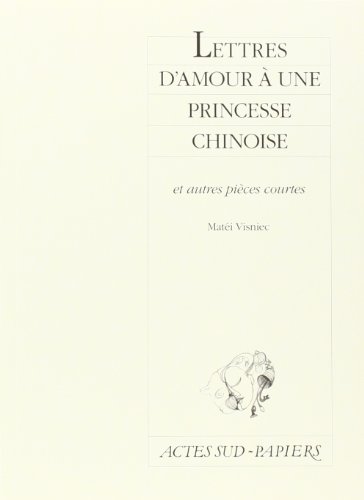 Beispielbild fr Lettres d'amour  une princesse chinoise: Et autres pices courtes zum Verkauf von Gallix