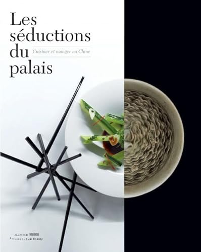 Beispielbild fr Les Sductions Du Palais : Cuisiner Et Manger En Chine zum Verkauf von RECYCLIVRE
