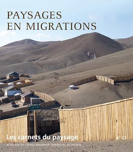 Stock image for Carnets Du Paysage (les), N 23. Paysages En Migrations for sale by RECYCLIVRE