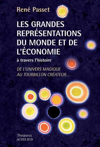 9782330010683: Les Grandes Reprsentations du monde et de l'conomie  travers l'histoire: De l'univers magique au tourbillon crateur...