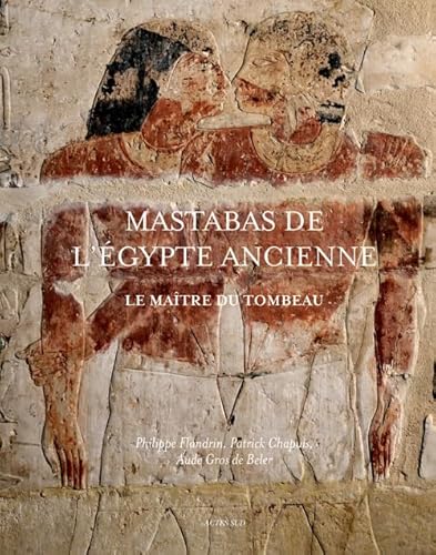 9782330012274: Mastabas de l'Egypte ancienne: Le matre du tombeau