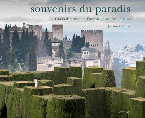 Beispielbild fr Souvenirs du paradis-Chefs-d'oeuvre de l'architecture des jardins zum Verkauf von medimops