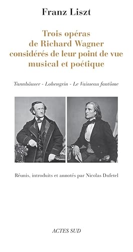 9782330012526: Trois opras de Richard Wagner considrs de leur point de vue musical et potique: Tannahaser - Lohengrin - Le vaisseau fantme