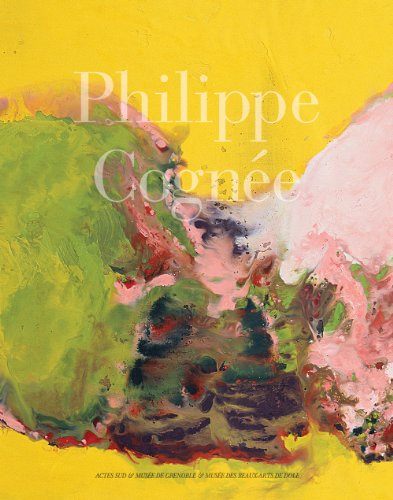 9782330012588: Philippe Cognee: Catalogue de l'exposition, Muse de Grenoble, 10 novembre 2012-3 fvrier 2013, Muse des beaux-arts de Dole, 9 mars-9 juin 2013