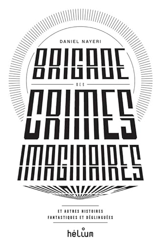 Beispielbild fr Brigade des Crimes Imaginaires-et autres histoires fantastiques et dglingues zum Verkauf von Ammareal